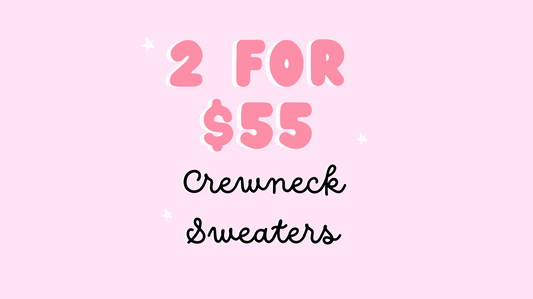 2 for $55 Crewneck Sweaters